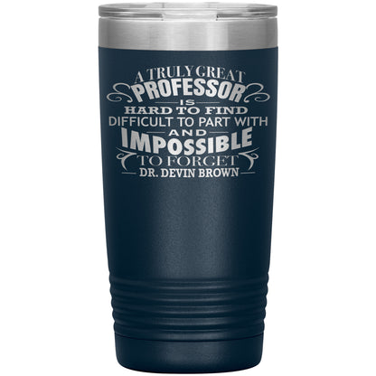A Truly Great Professor Tumbler
