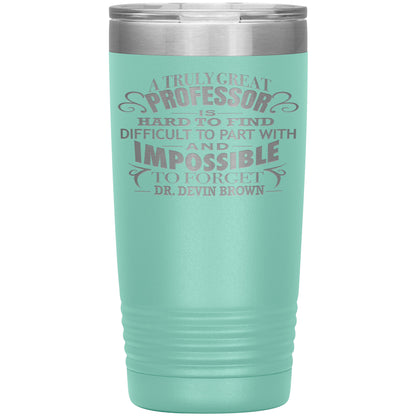 A Truly Great Professor Tumbler
