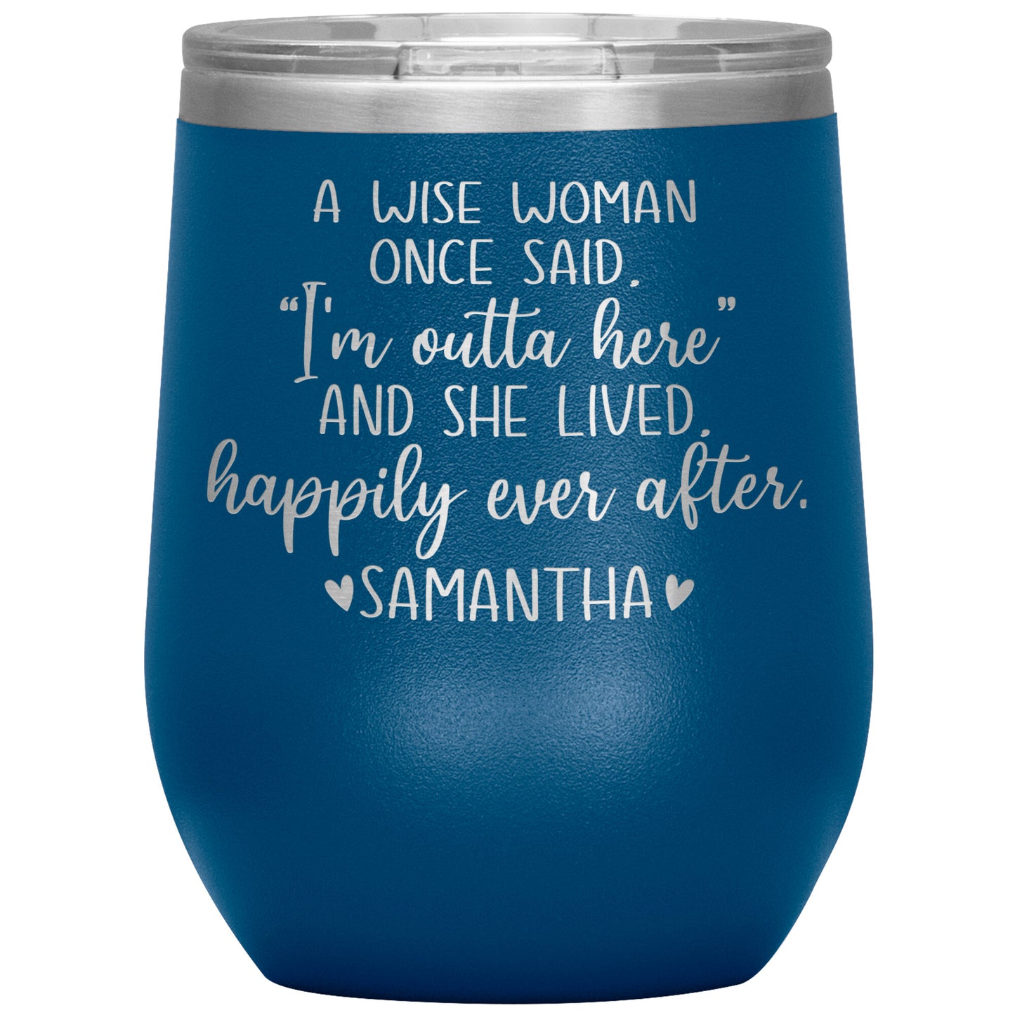 A Wise Woman Once Said Tumbler