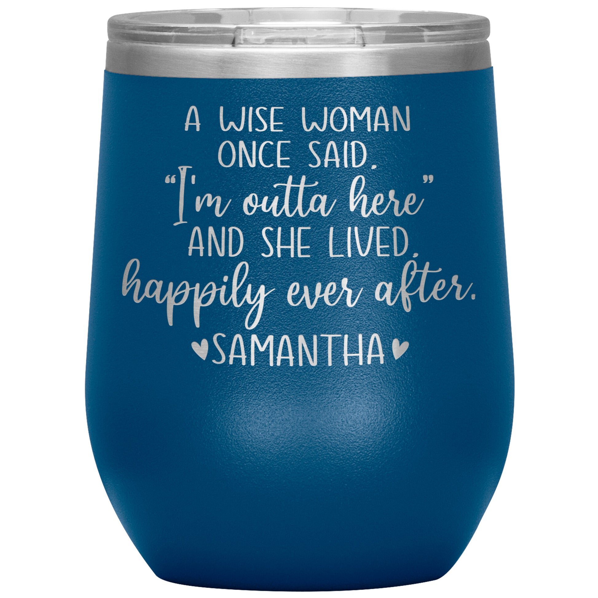 A Wise Woman Once Said Tumbler