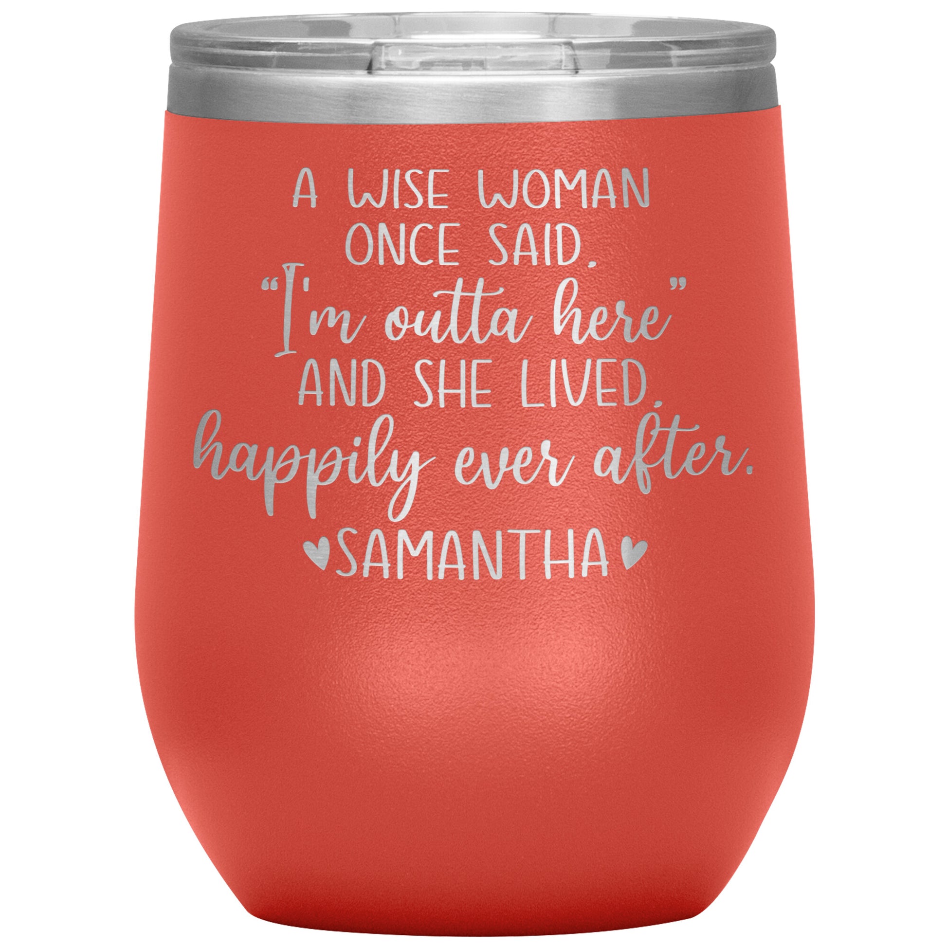 A Wise Woman Once Said Tumbler