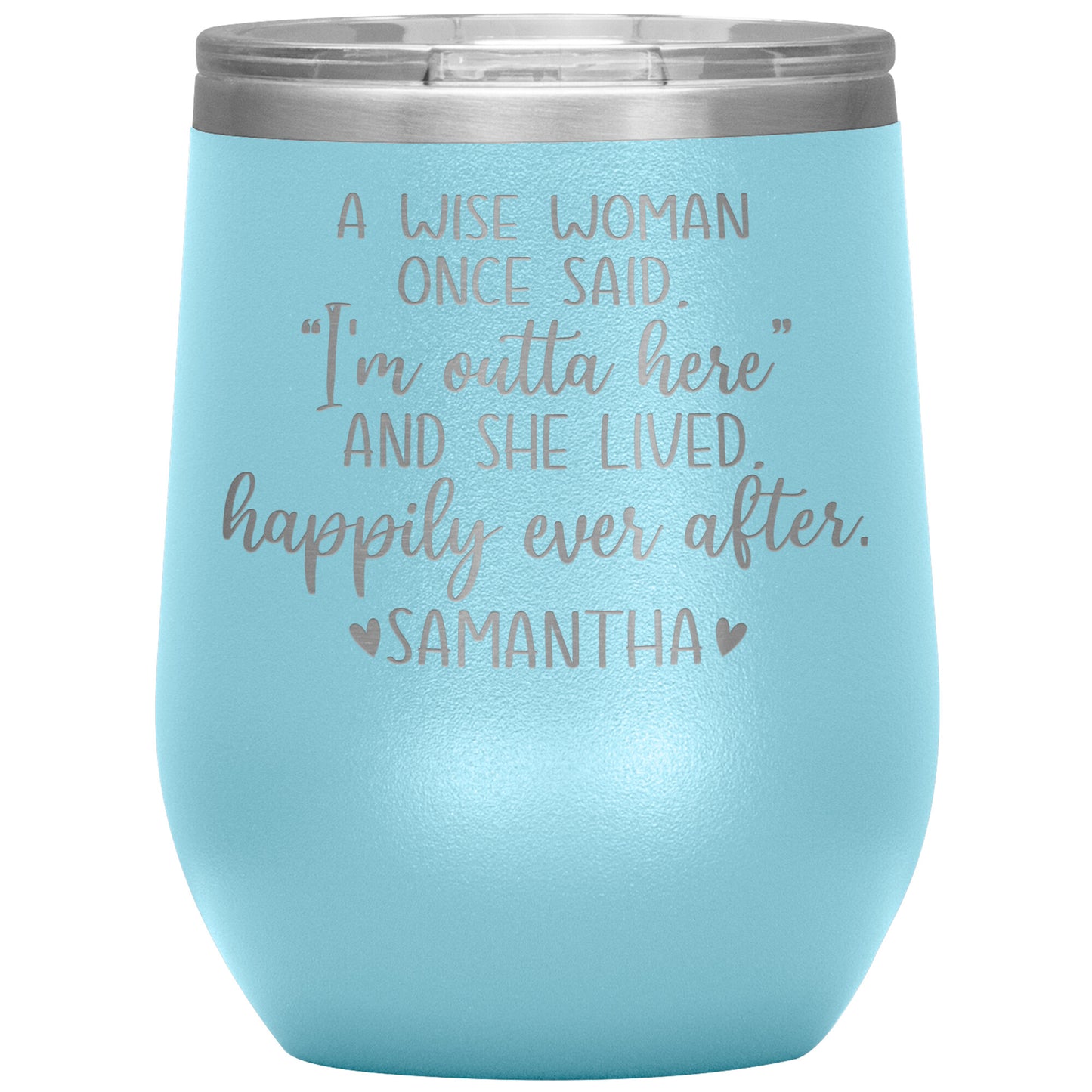 A Wise Woman Once Said Tumbler
