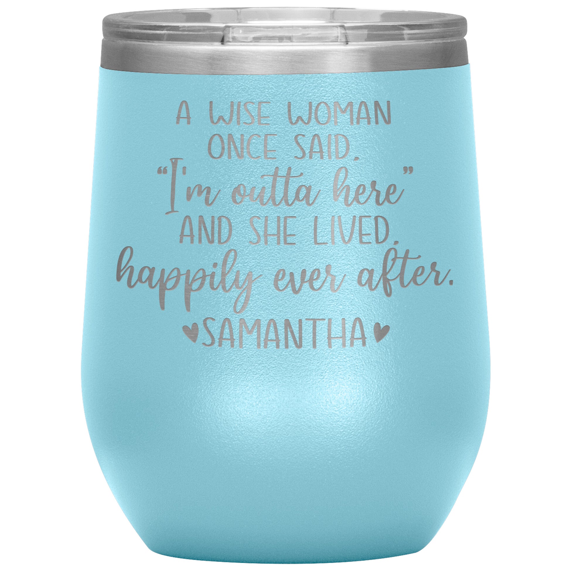 A Wise Woman Once Said Tumbler