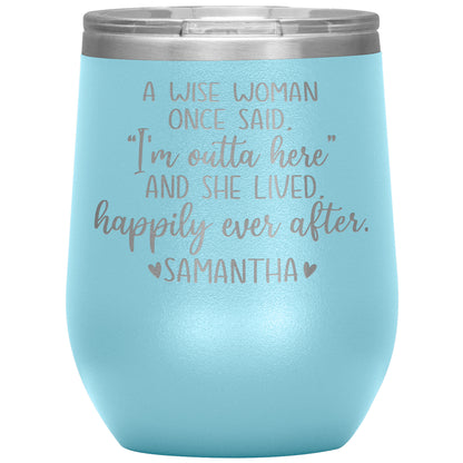 A Wise Woman Once Said Tumbler