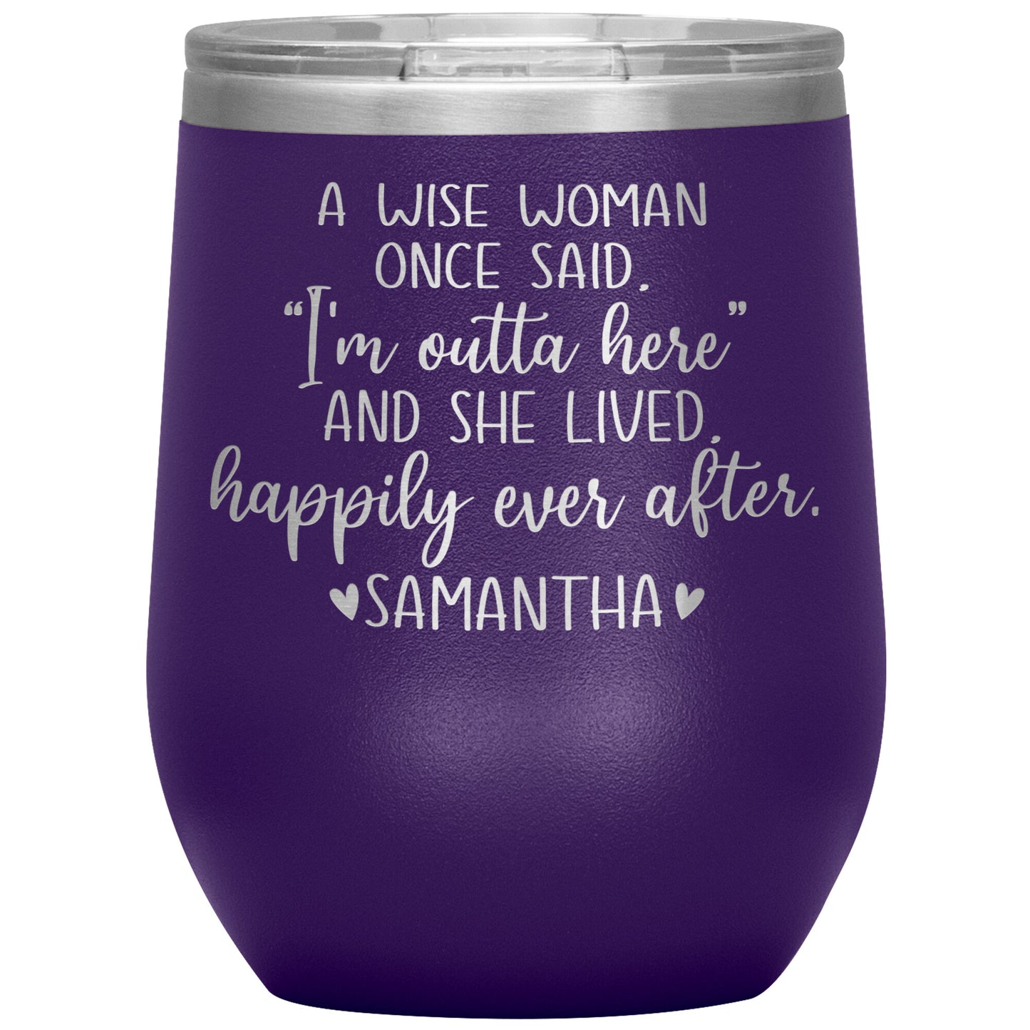 A Wise Woman Once Said Tumbler