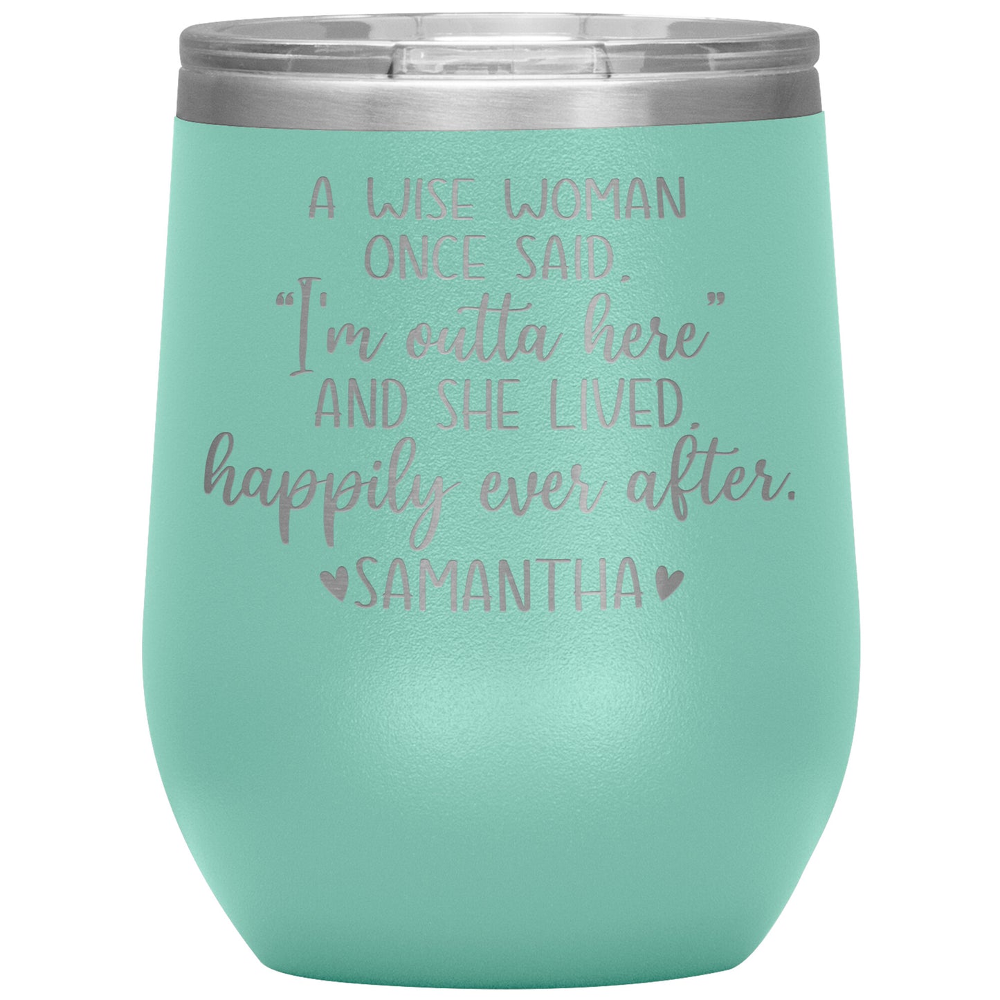 A Wise Woman Once Said Tumbler
