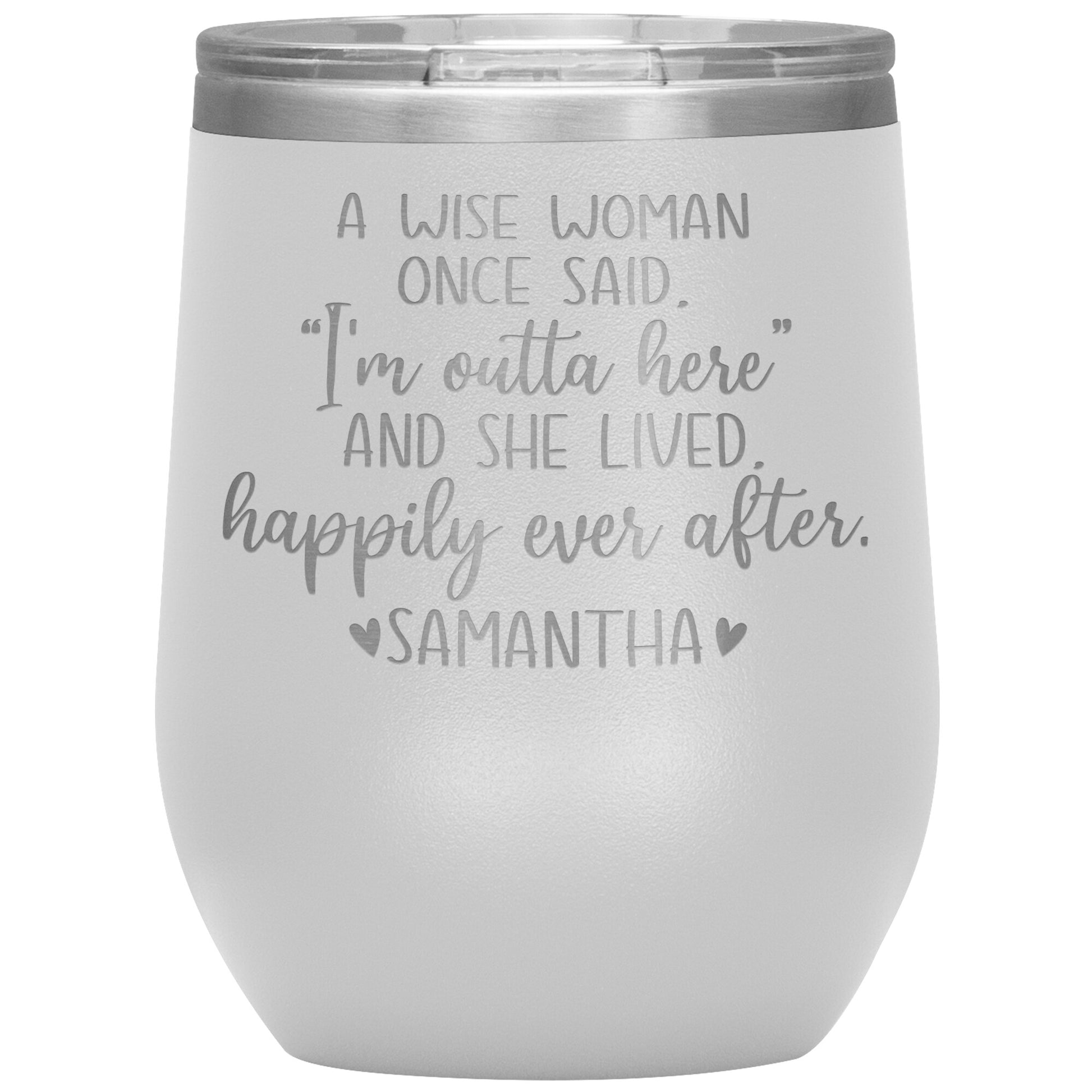 A Wise Woman Once Said Tumbler