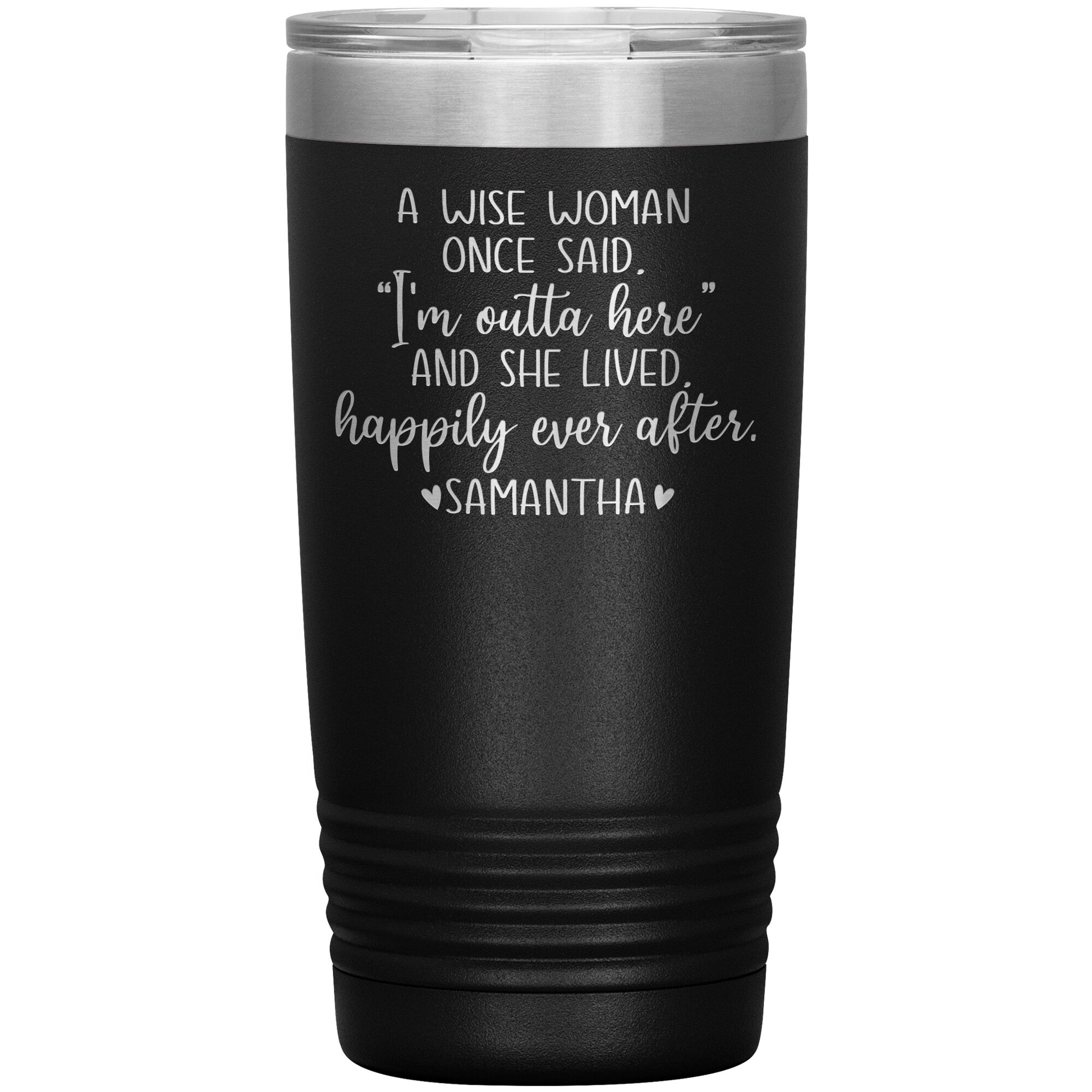 A Wise Woman Once Said Tumbler