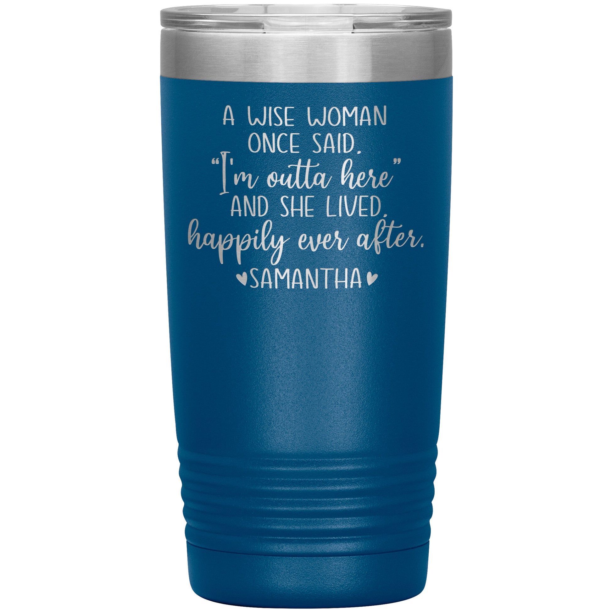 A Wise Woman Once Said Tumbler