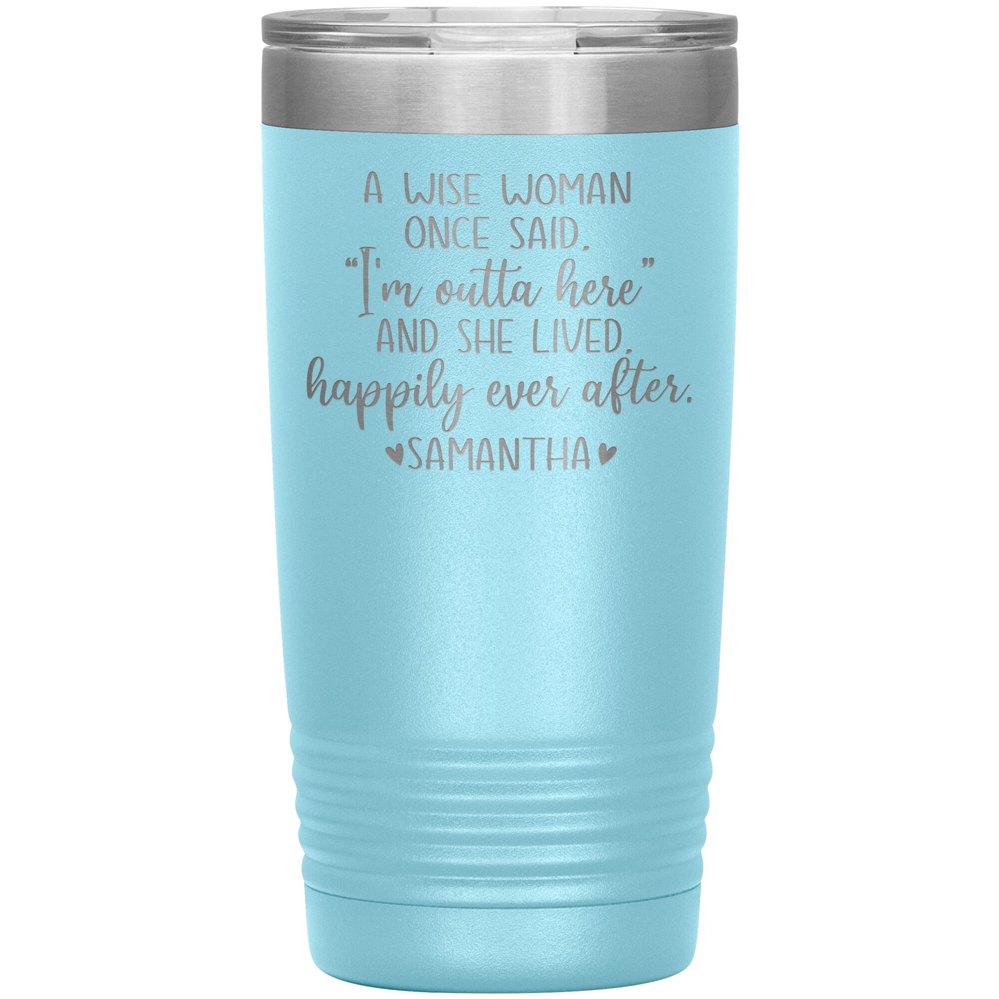 A Wise Woman Once Said Tumbler