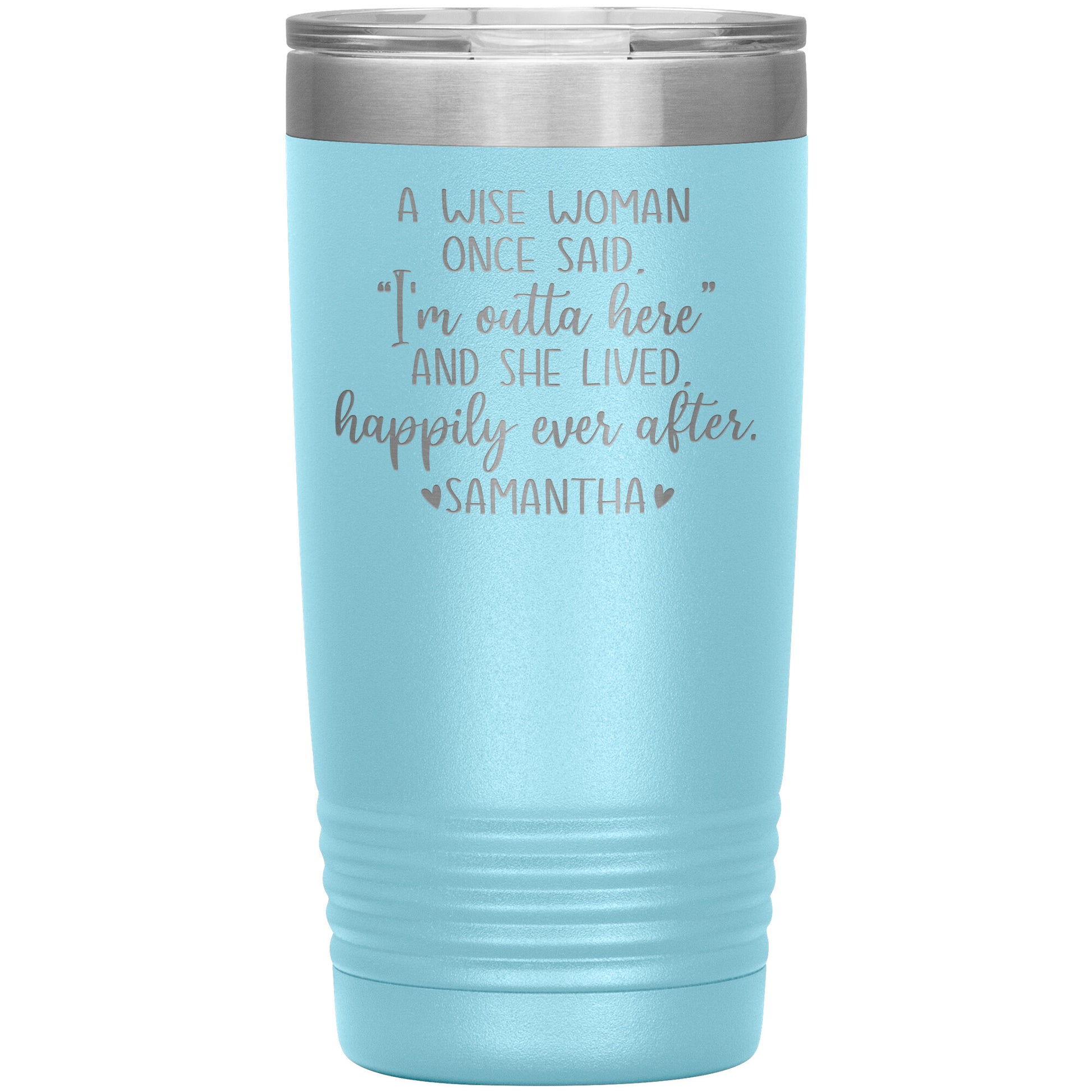 A Wise Woman Once Said Tumbler