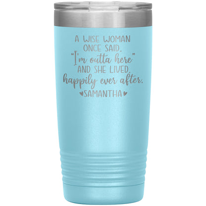 A Wise Woman Once Said Tumbler