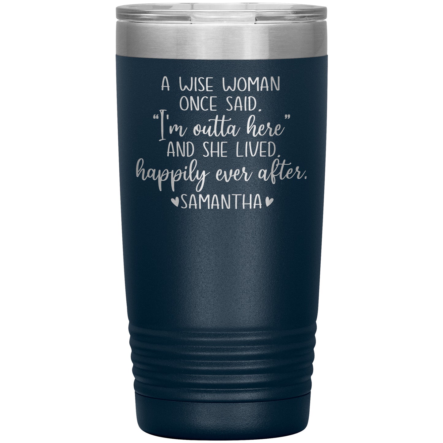 A Wise Woman Once Said Tumbler
