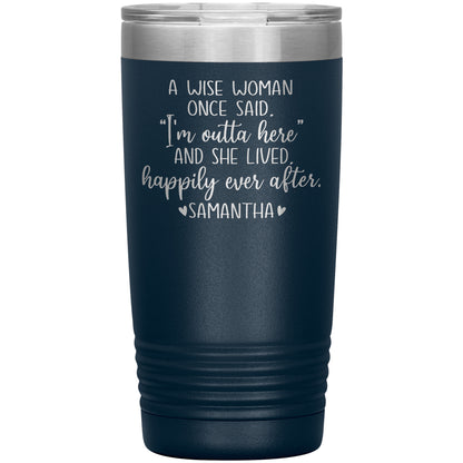 A Wise Woman Once Said Tumbler