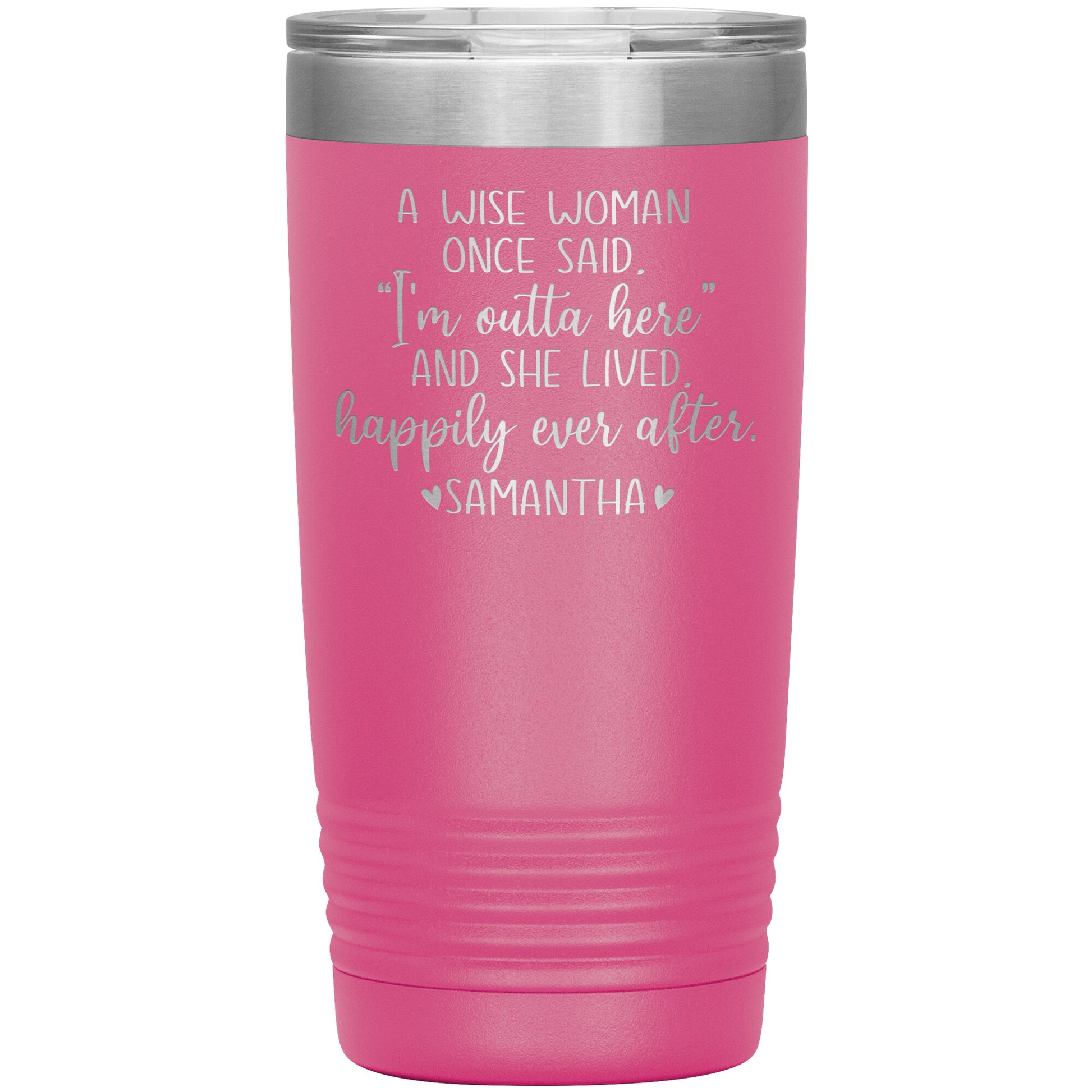 A Wise Woman Once Said Tumbler