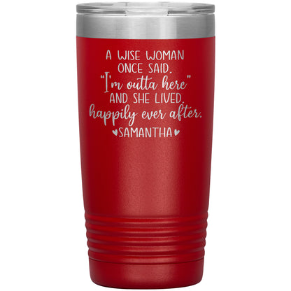 A Wise Woman Once Said Tumbler