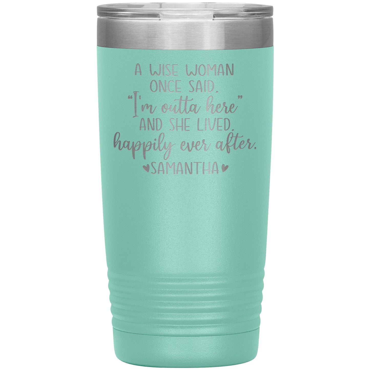 A Wise Woman Once Said Tumbler