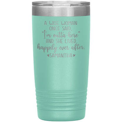 A Wise Woman Once Said Tumbler