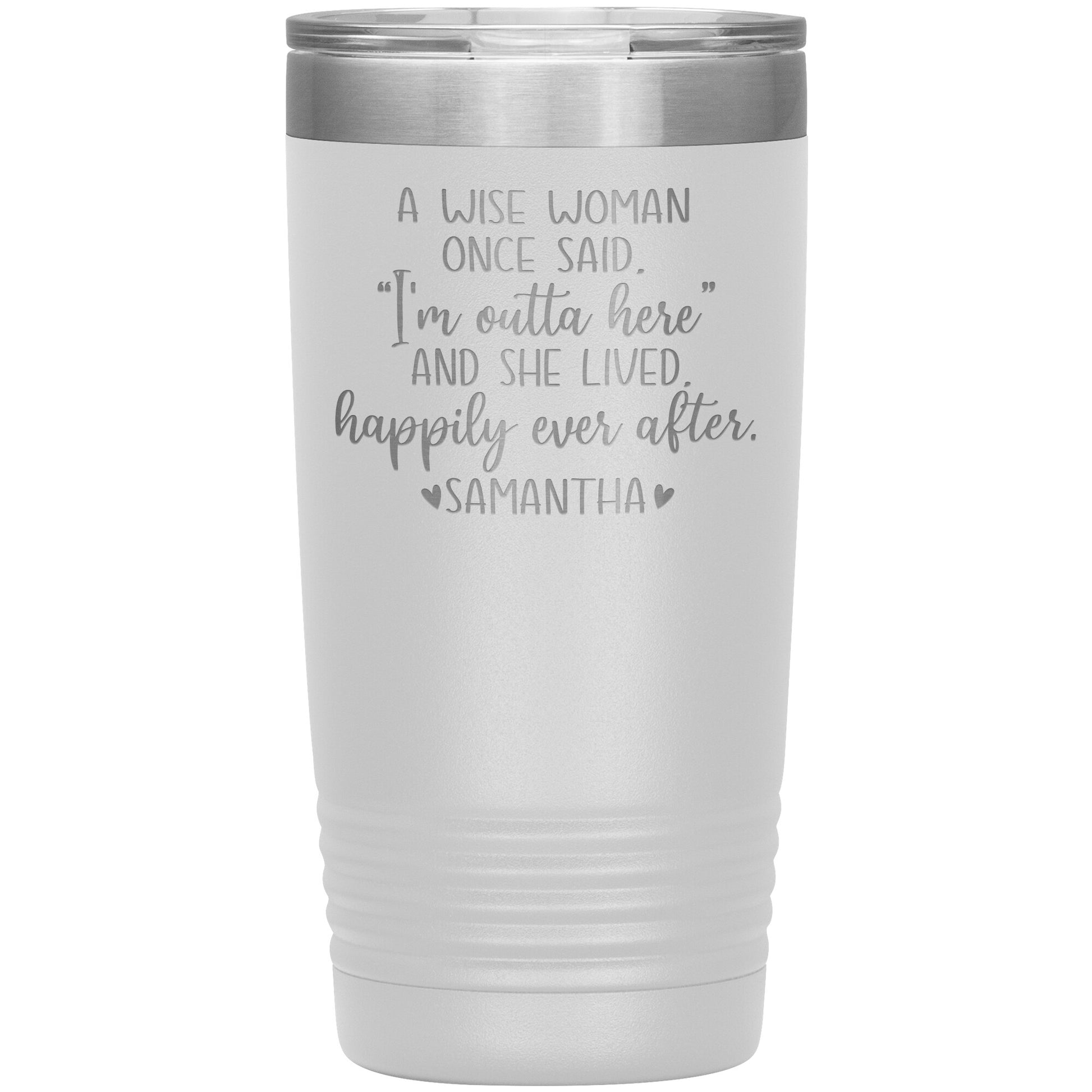 A Wise Woman Once Said Tumbler