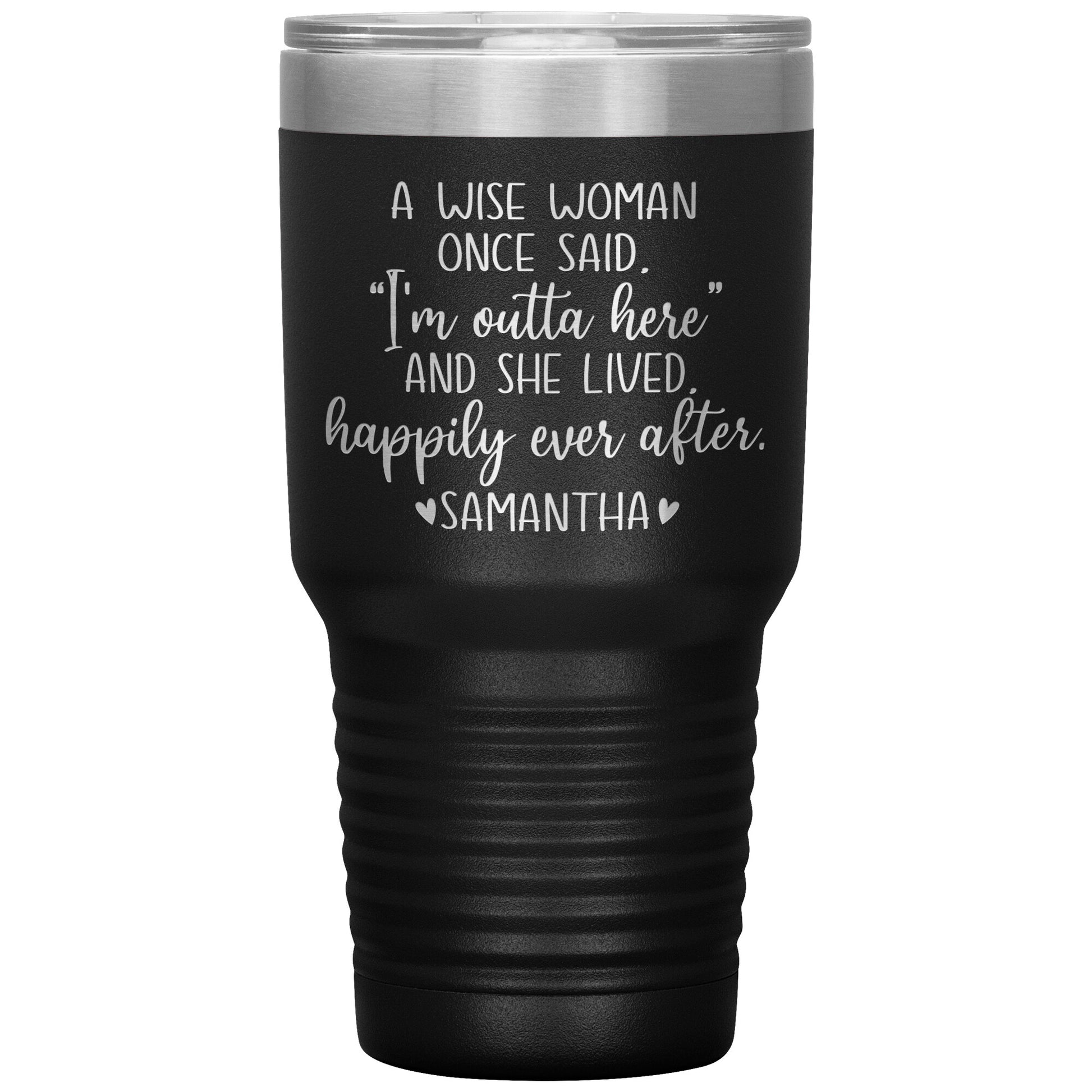 A Wise Woman Once Said Tumbler