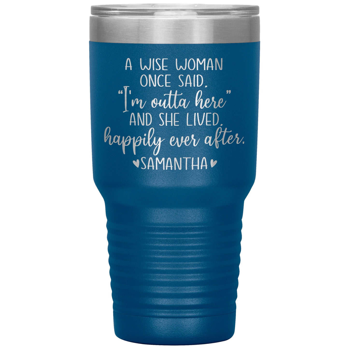 A Wise Woman Once Said Tumbler
