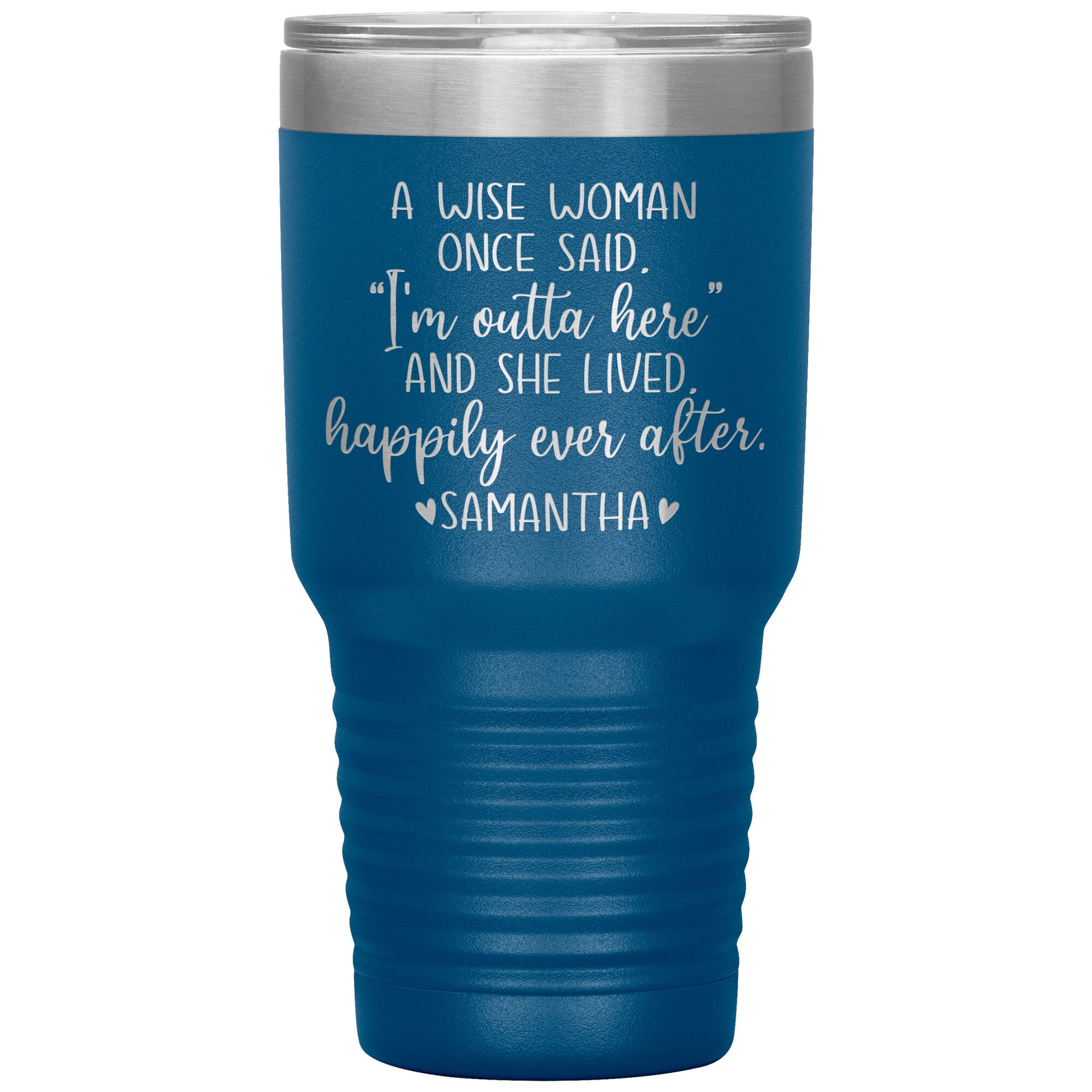 A Wise Woman Once Said Tumbler