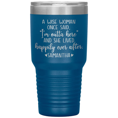 A Wise Woman Once Said Tumbler
