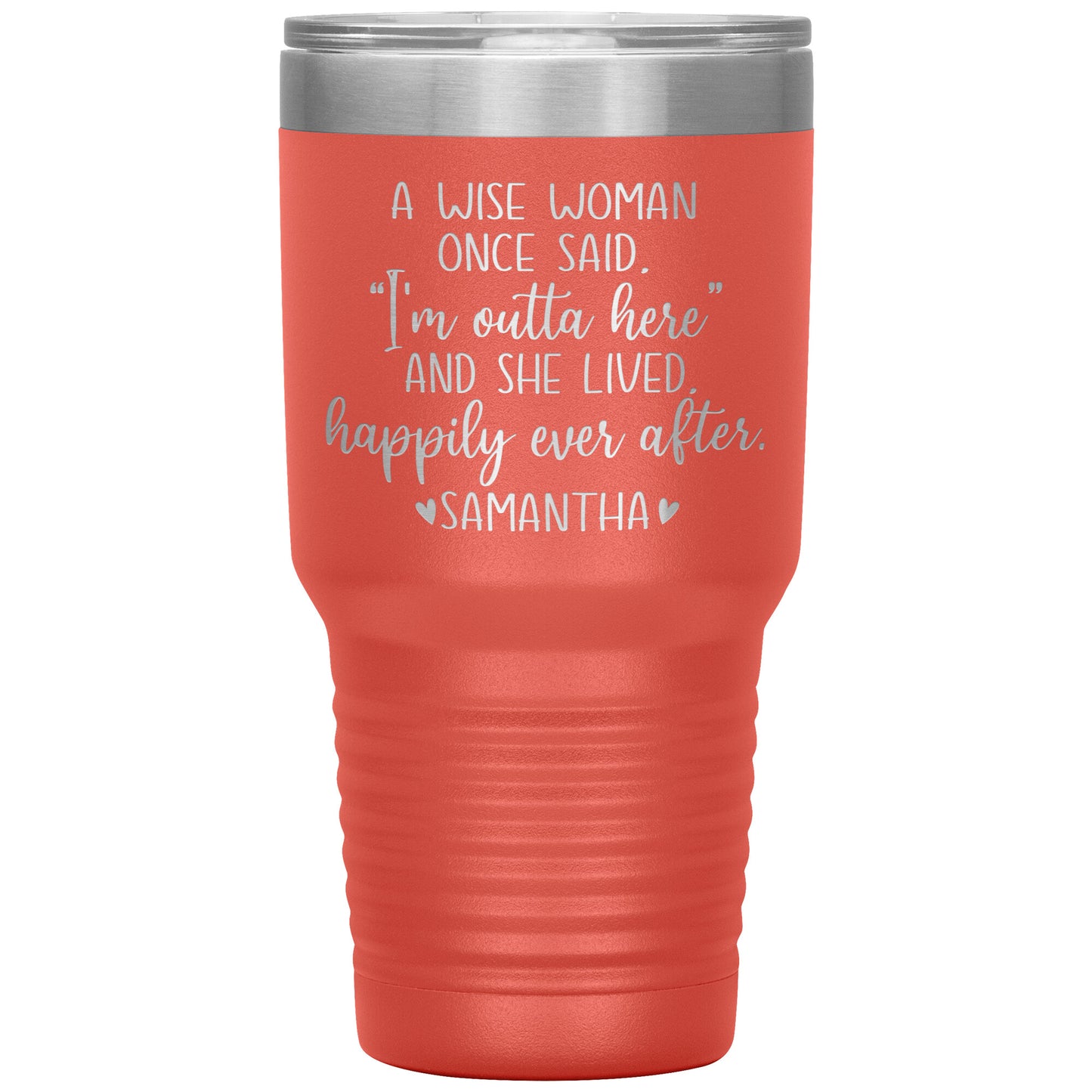 A Wise Woman Once Said Tumbler