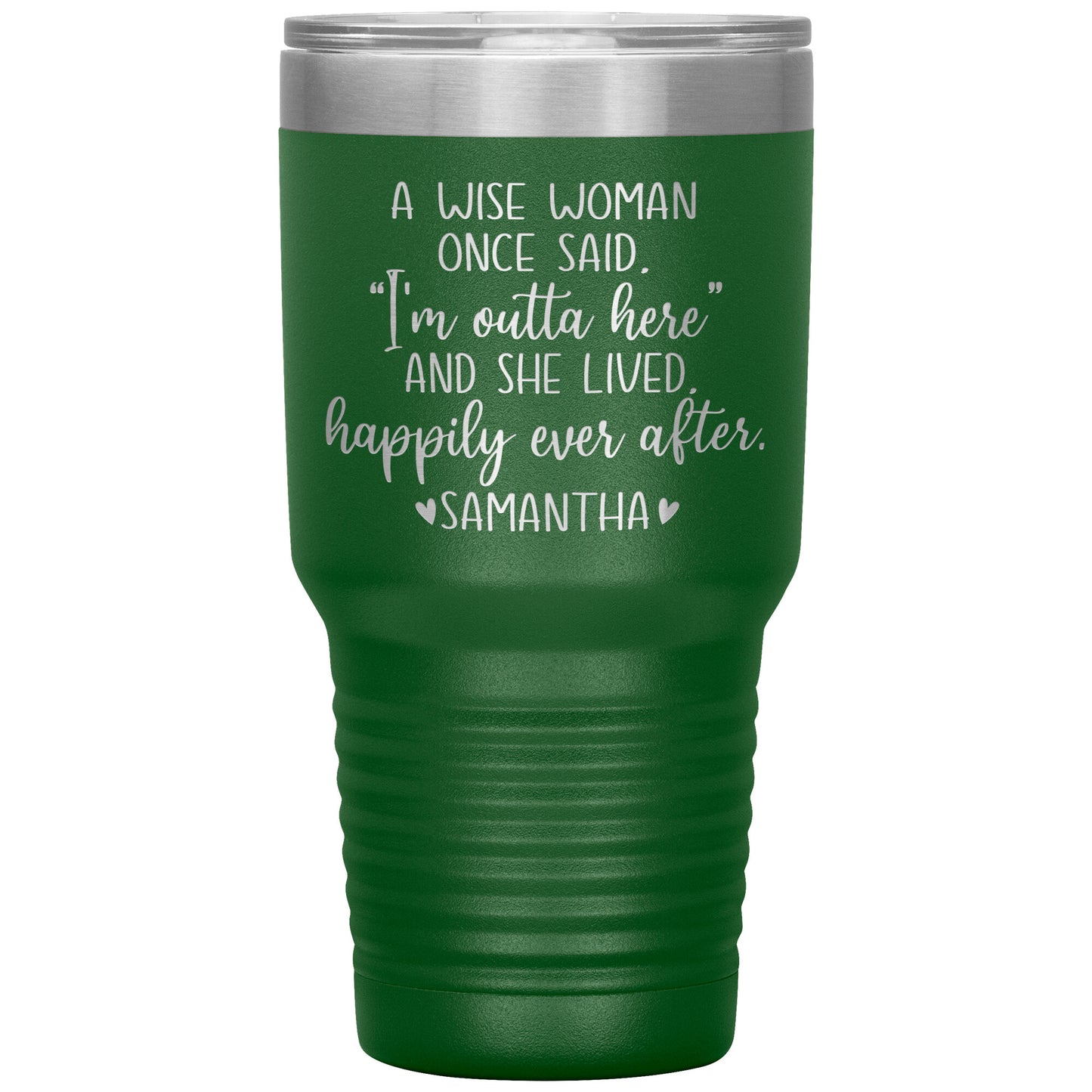 A Wise Woman Once Said Tumbler