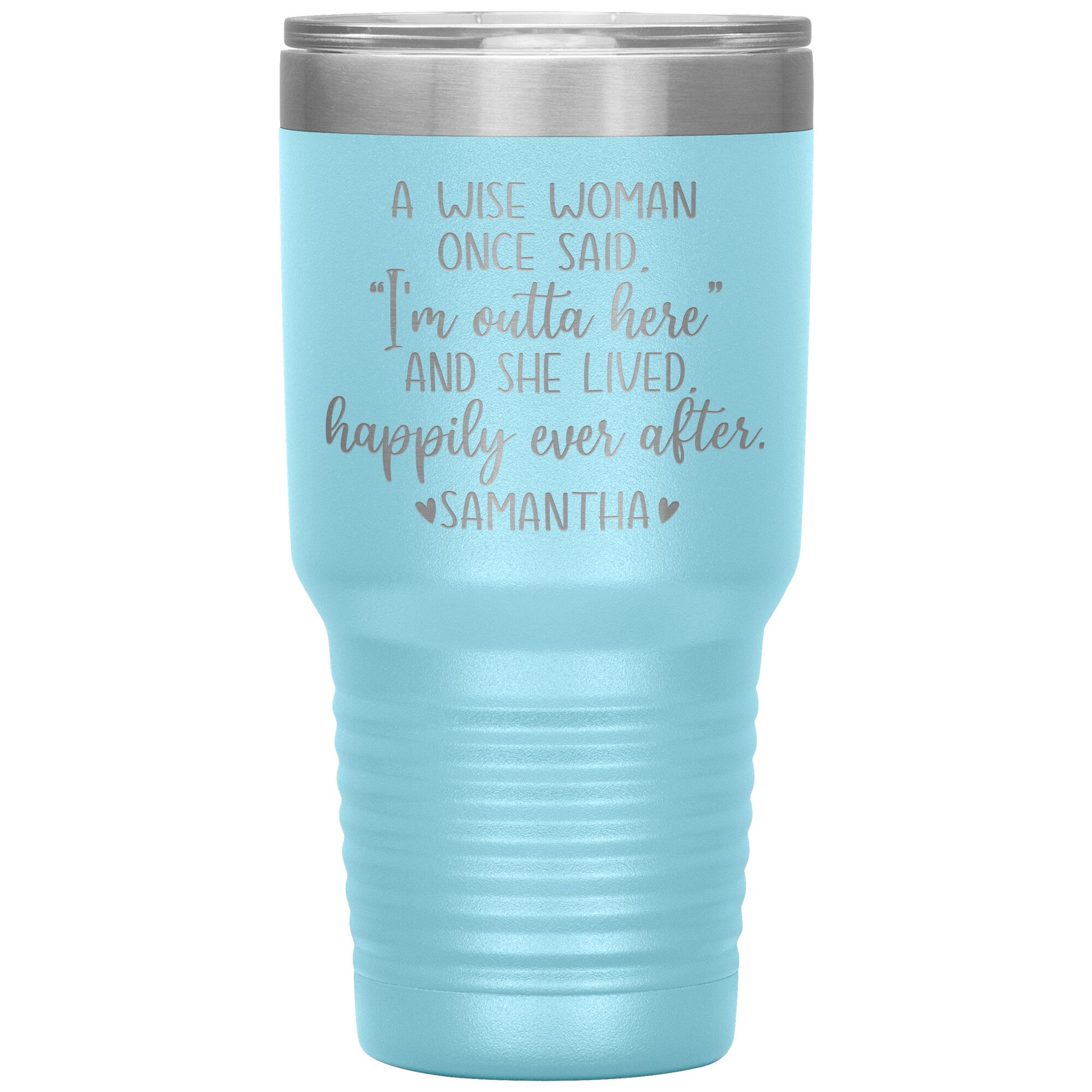 A Wise Woman Once Said Tumbler