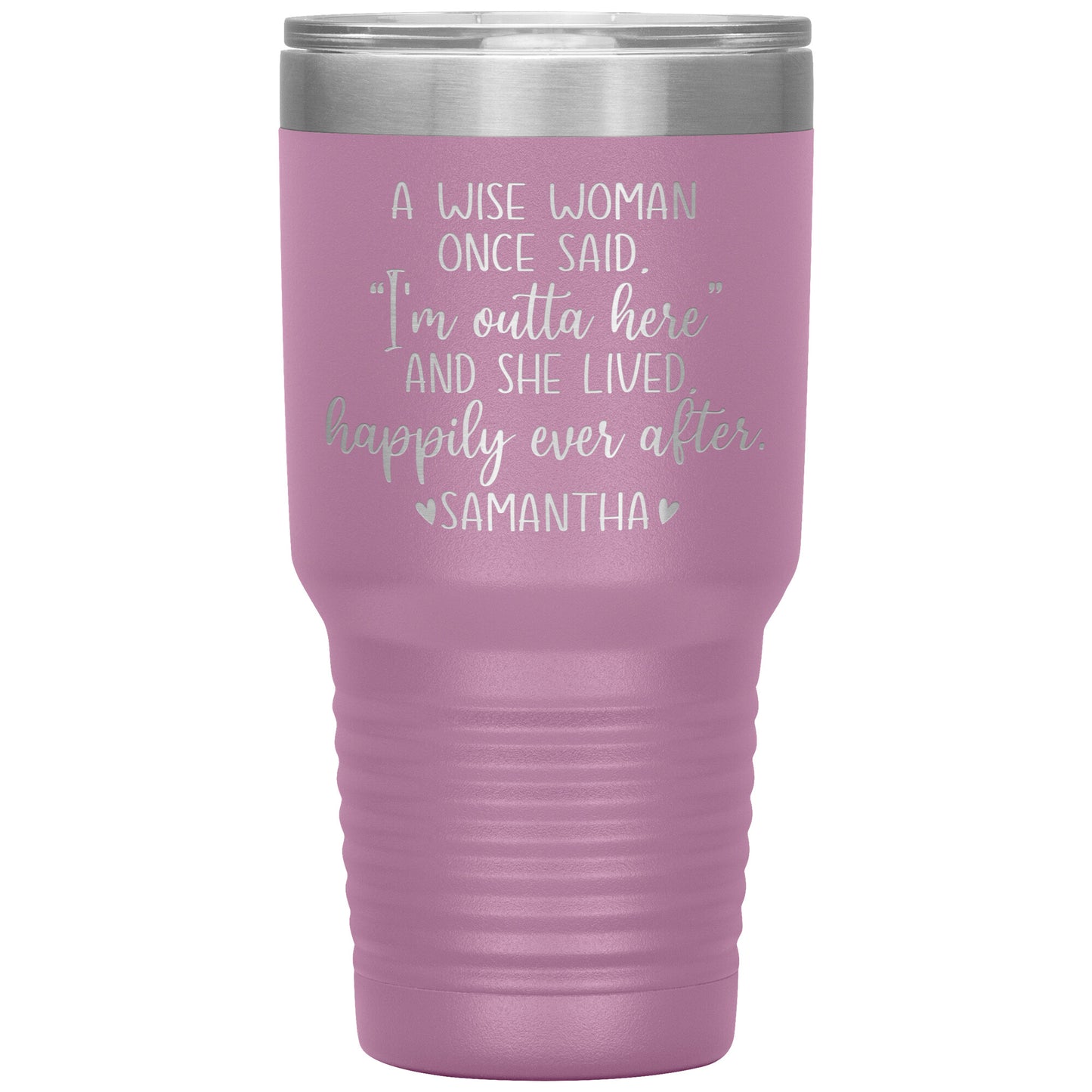 A Wise Woman Once Said Tumbler