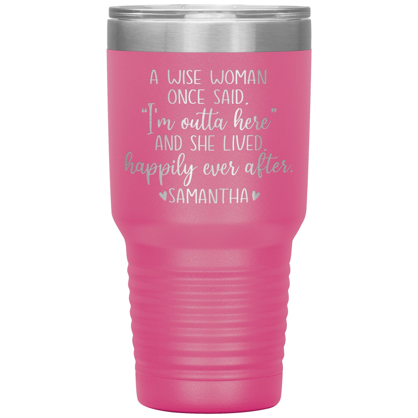 A Wise Woman Once Said Tumbler