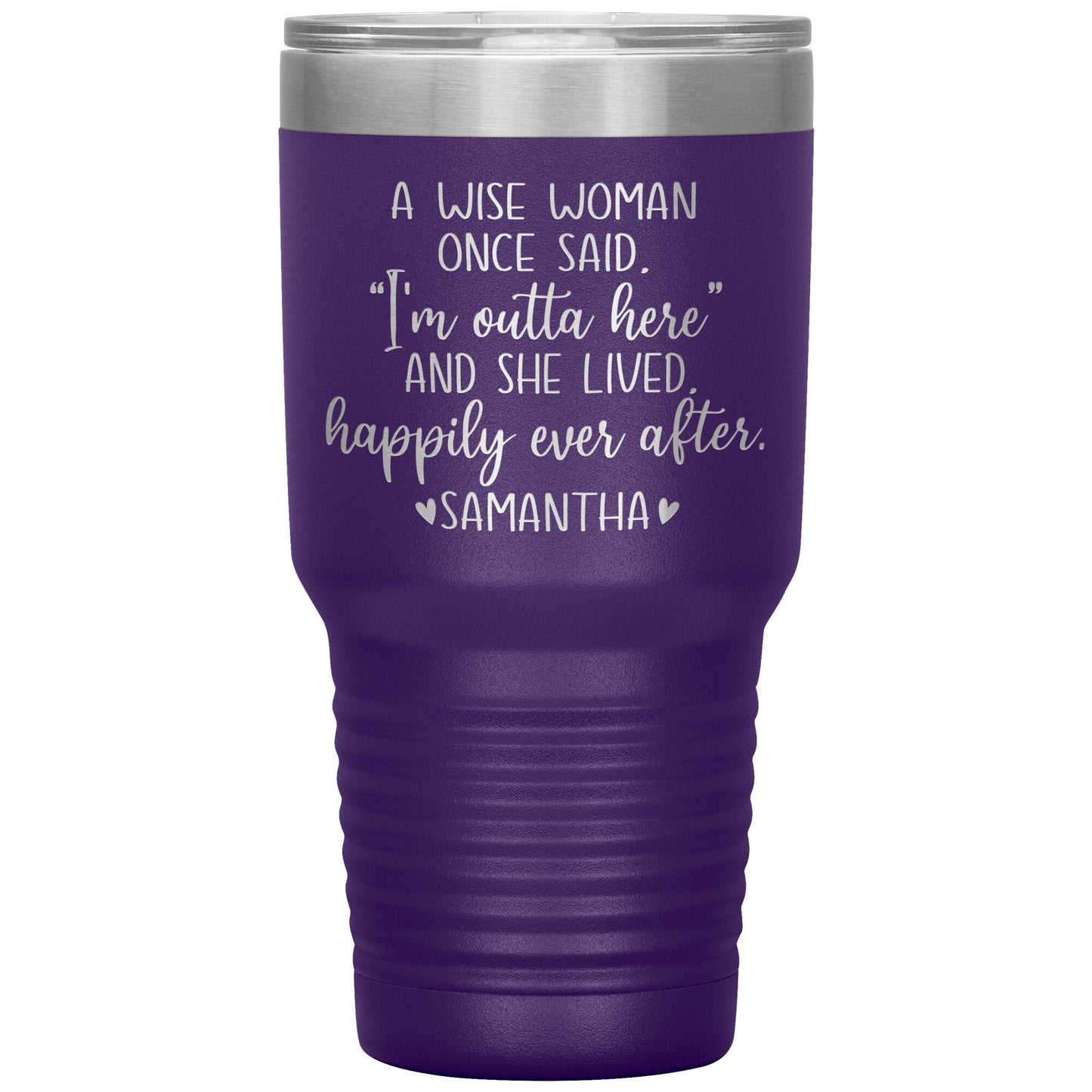 A Wise Woman Once Said Tumbler