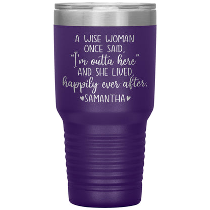 A Wise Woman Once Said Tumbler