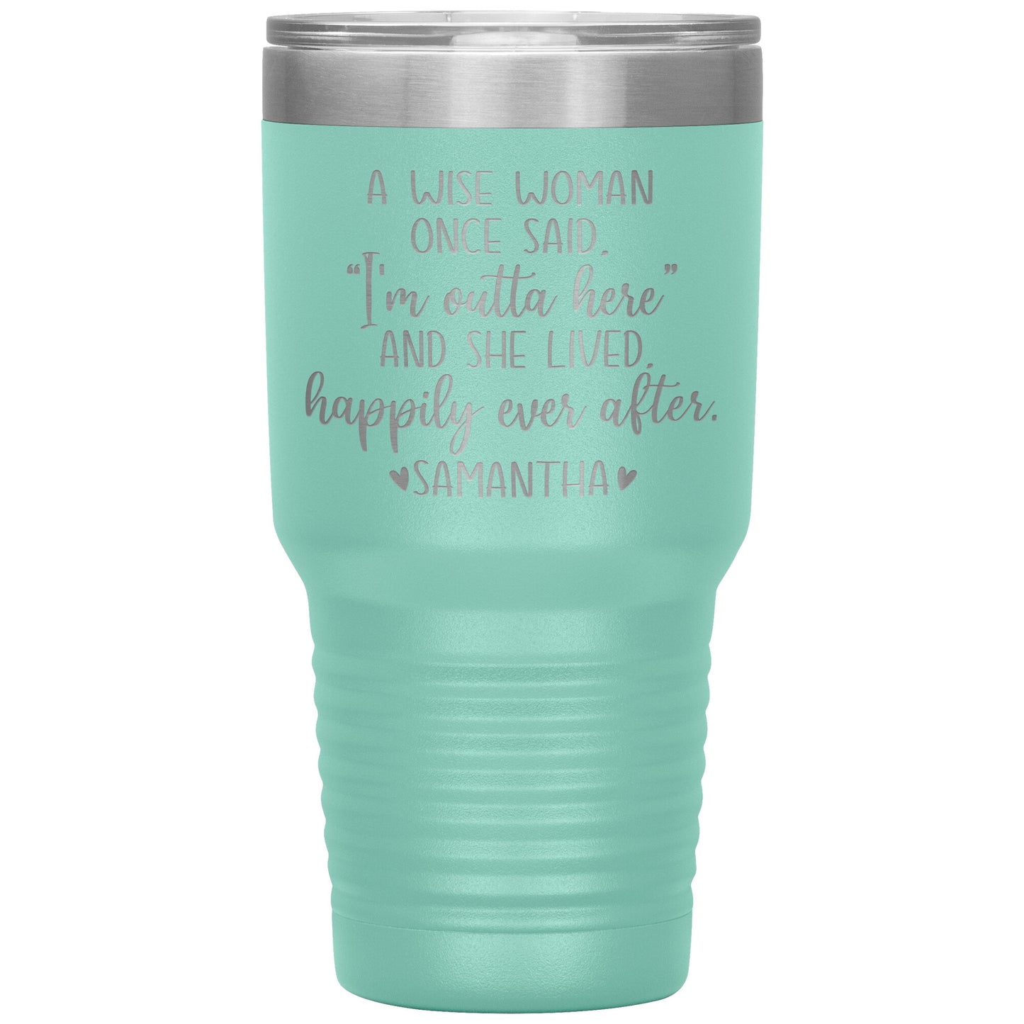 A Wise Woman Once Said Tumbler