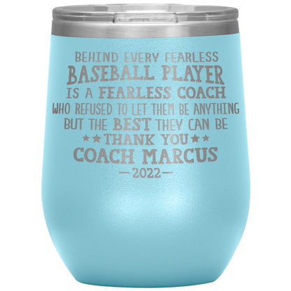 Behind Every Fearless Coach Baseball Tumbler