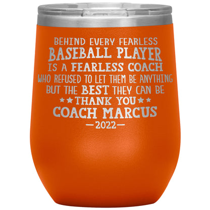 Behind Every Fearless Coach Baseball Tumbler