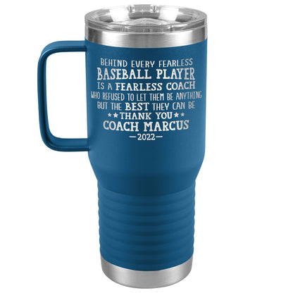 Behind Every Fearless Coach Baseball Tumbler