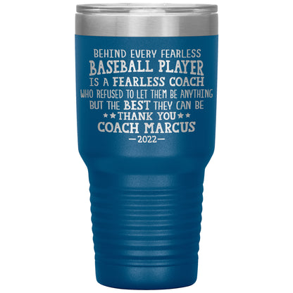 Behind Every Fearless Coach Baseball Tumbler