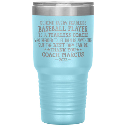 Behind Every Fearless Coach Baseball Tumbler