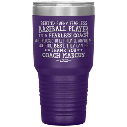 Behind Every Fearless Coach Baseball Tumbler