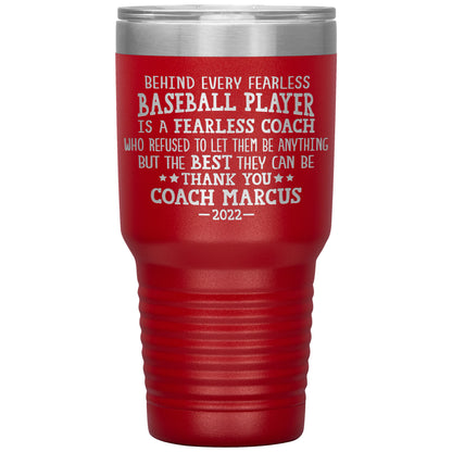 Behind Every Fearless Coach Baseball Tumbler