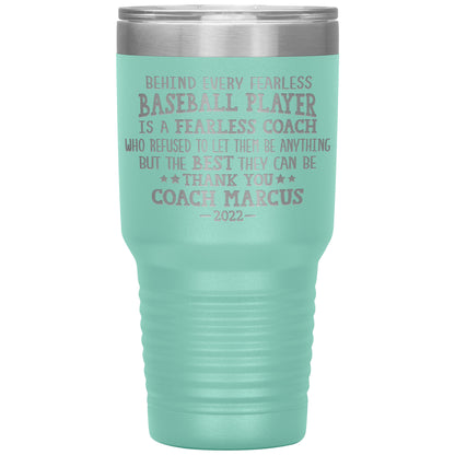 Behind Every Fearless Coach Baseball Tumbler