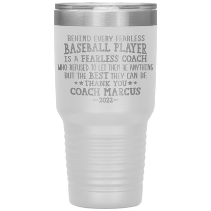 Behind Every Fearless Coach Baseball Tumbler