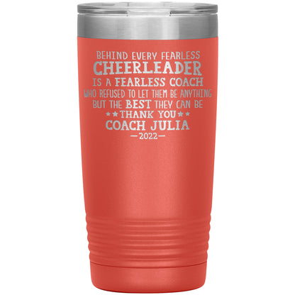 Behind Every Fearless Coach Cheerleader Tumbler