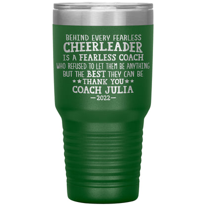 Behind Every Fearless Coach Cheerleader Tumbler