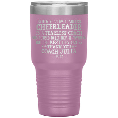 Behind Every Fearless Coach Cheerleader Tumbler