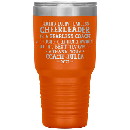 Behind Every Fearless Coach Cheerleader Tumbler