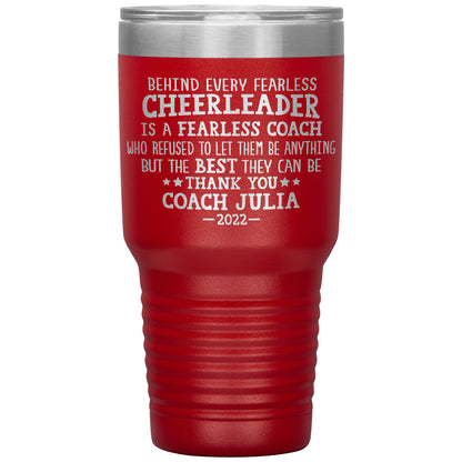 Behind Every Fearless Coach Cheerleader Tumbler