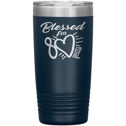 Blessed for 80 Years Tumbler